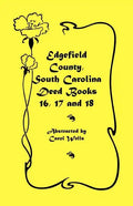 Edgefield County, South Carolina Deed Books 16, 17 and 18 - Paperback