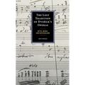 The Lost Tradition of Dvor疚's Operas: Myth, Music, and Nationalism - Hardcover