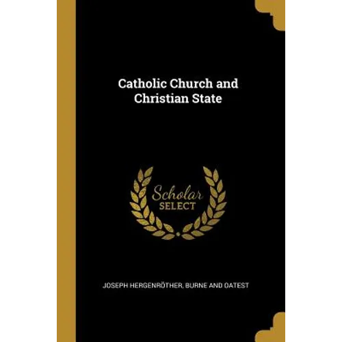 Catholic Church and Christian State - Paperback