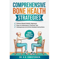 Comprehensive Bone Health Strategies: Science Based Holistic Approach - Paperback