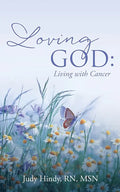 Loving God: Living with Cancer - Paperback
