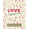 Love Cryptograms: Book Of Cryptograms, Easy Cryptograms, Hard Cryptograms, Cryptograms Quotes, The Puzzle Cryptogram about Love - Volume - Paperback