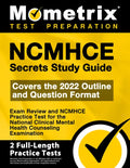 Ncmhce Secrets Study Guide 2024-2025 - Exam Review and Ncmhce Practice Test for the National Clinical Mental Health Counseling Examination: [2nd Editi - Paperback