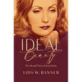 Ideal Beauty: The Life and Times of Greta Garbo - Hardcover