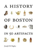 A History of Boston in 50 Artifacts - Paperback