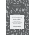 Uncommodified Blackness: The African Male Experience in Australia and New Zealand - Hardcover