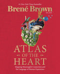 Atlas of the Heart: Mapping Meaningful Connection and the Language of Human Experience - Hardcover