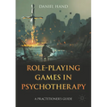 Role-Playing Games in Psychotherapy: A Practitioner's Guide - Paperback