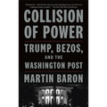 Collision of Power: Trump, Bezos, and the Washington Post - Paperback