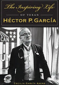 The Inspiring Life of Texan Héctor P. García - Paperback
