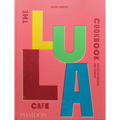 The Lula Cafe Cookbook: Collected Recipes and Stories - Hardcover