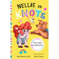 Nellie in Knots: The Dog Olympics: With Techniques and Tips for Managing Anxiety - Paperback