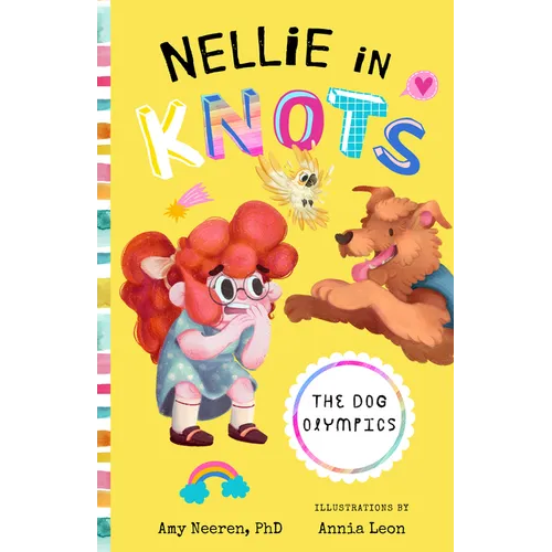 Nellie in Knots: The Dog Olympics: With Techniques and Tips for Managing Anxiety - Paperback