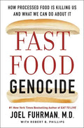 Fast Food Genocide: How Processed Food Is Killing Us and What We Can Do about It - Paperback