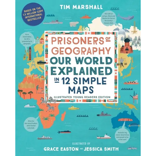 Prisoners of Geography: Our World Explained in 12 Simple Maps (Illustrated Young Readers Edition) - Hardcover