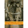 The Trail of Gold and Silver: Mining in Colorado, 1859-2009 - Paperback