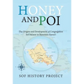 Honey and Poi: The Origins and Development of Congregation Sof Ma'Arav in Honolulu Hawai'i - Hardcover