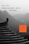 Vanishing Into Things: Knowledge in Chinese Tradition - Hardcover