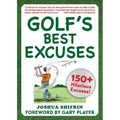 Golf's Best Excuses: 150 Hilarious Excuses Every Golf Player Should Know - Paperback