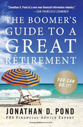 The Boomer's Guide to a Great Retirement: You Can Do It! - Paperback