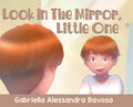 Look In The Mirror, Little One - Hardcover