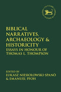 Biblical Narratives, Archaeology and Historicity: Essays In Honour of Thomas L. Thompson - Paperback