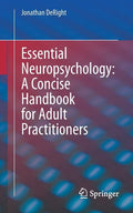 Essential Neuropsychology: A Concise Handbook for Adult Practitioners - Paperback