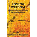 Loving Wisdom: A Second Collection Of Stories That Nourish The Soul - Hardcover