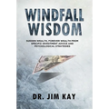 Windfall Wisdom: Sudden Wealth, Forever Wealth from specific investment advice and psychological strategies - Paperback