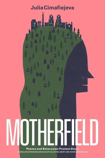 Motherfield: Poems & Belarusian Protest Diary - Paperback