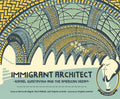 Immigrant Architect: Rafael Guastavino and the American Dream - Paperback