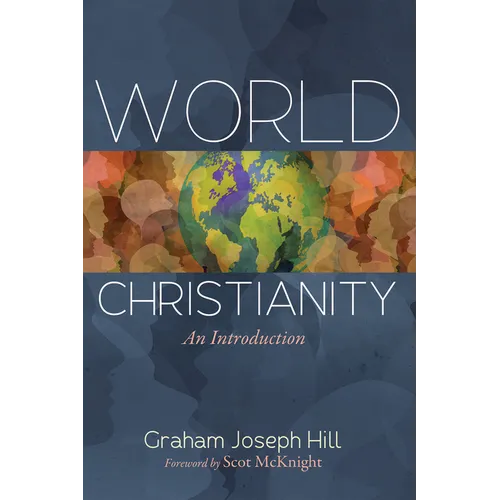World Christianity: An Introduction - Hardcover