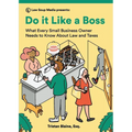 Do it Like a Boss: What Every Small Business Owner Needs to Know About Law and Taxes - Paperback