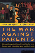 The War Against Parents: What We Can Do for America's Beleaguered Moms and Dads - Paperback