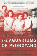 The Aquariums of Pyongyang: Ten Years in the North Korean Gulag - Paperback