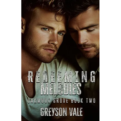 Redeeming Melodies (Oakwood Grove Book Two): Love Unexepected - Paperback