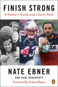 Finish Strong: A Father's Code and a Son's Path - Paperback
