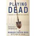 Playing Dead: A Memoir of Terror and Survival - Paperback