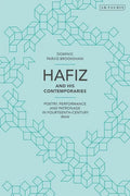 Hafiz and His Contemporaries: Poetry, Performance and Patronage in Fourteenth Century Iran - Paperback