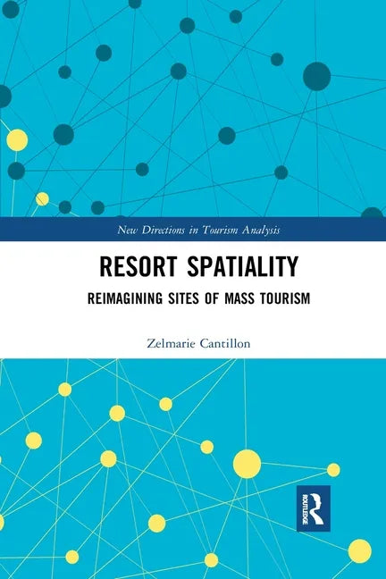 Resort Spatiality: Reimagining Sites of Mass Tourism - Paperback