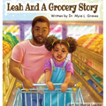 Leah and A Grocery Story: Introducing kids to the five food groups! - Hardcover