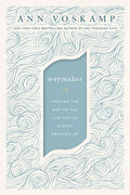Waymaker: Finding the Way to the Life You've Always Dreamed of - Hardcover