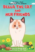 Reading a Good English Book for Children: Bella the Cat and Her Friends (A Book Present for Beginning Readers) - Paperback