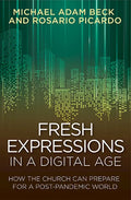 Fresh Expressions in a Digital Age: How the Church Can Prepare for a Post Pandemic World - Paperback