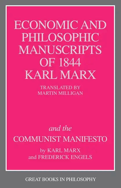 The Economic and Philosophic Manuscripts of 1844 and the Communist Manifesto - Paperback