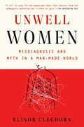Unwell Women: Misdiagnosis and Myth in a Man-Made World - Paperback