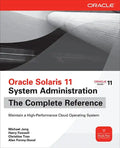 Oracle Solaris 11 System Administration the Complete Reference - Paperback