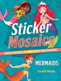 Sticker Mosaics: Mermaids: Create Mystical Pictures with 1,869 Stickers! - Paperback