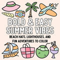Bold and Easy Summer Vibes: Beach Hats, Lighthouses, and Fun Adventures to Color - Paperback