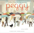 Peggy: A Brave Chicken on a Big Adventure - Paperback